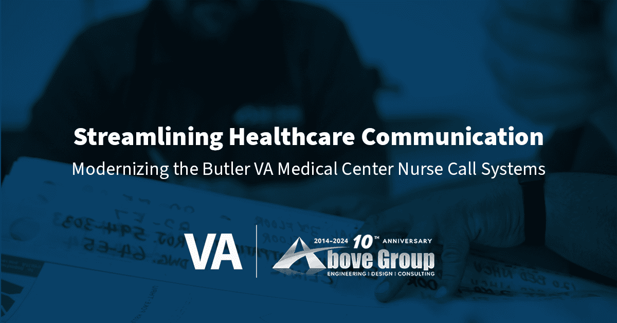 Two engineers reviewing engineering drawings with a blue overlay featuring the blog title "Streamlining Healthcare Communications" with the Department of Veterans Affairs and Above Group, Inc. logos.